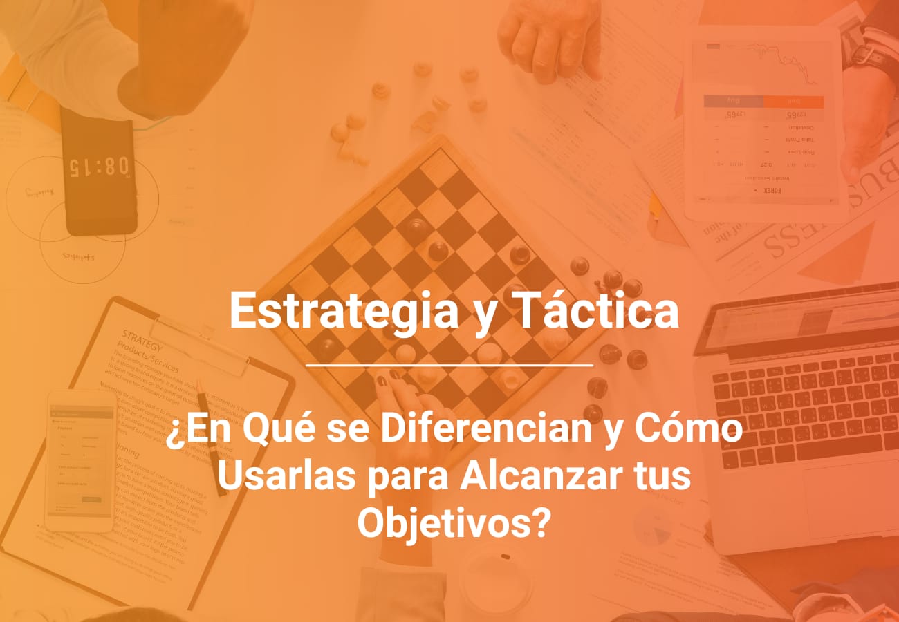 Estrategia Y T Ctica Cu Les Son Sus Diferencias Conecta