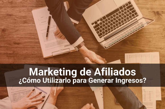 Qué es el Marketing de Afiliados y Cómo funciona