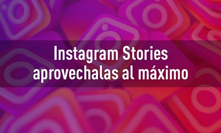 ¿Cómo Aprovechar al Máximo Las Instagram Stories?