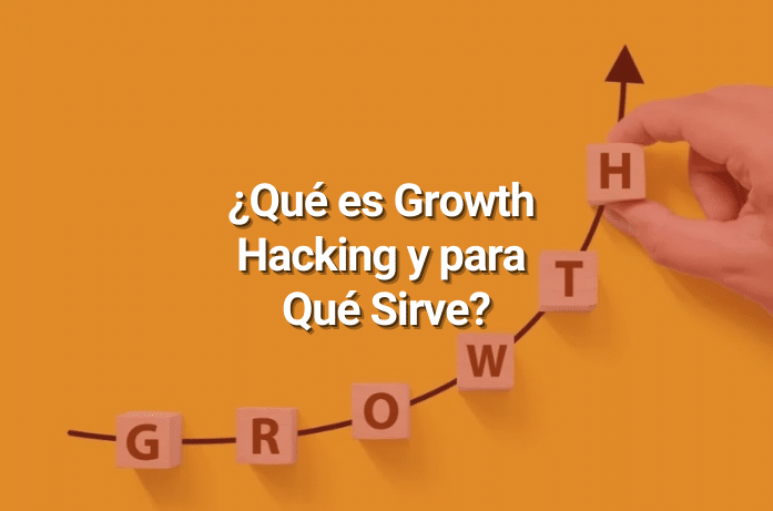 ¿Qué Es el Growth Hacking, y Cómo Puede Hacer Crecer tu Negocio de Manera Orgánica y Rápida?