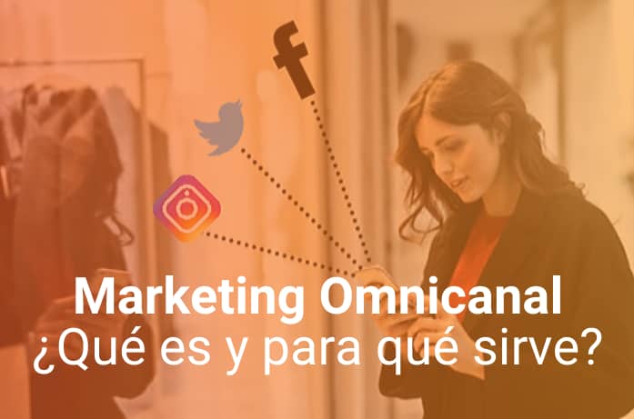 Marketing Omnicanal: ¿El Futuro de la Experiencia de Compra?