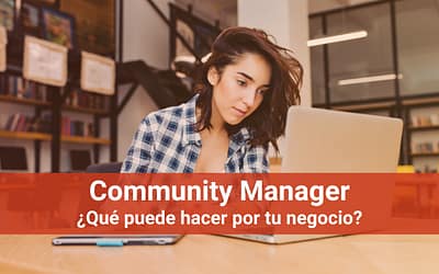 Community Manager: Qué es y Por Qué es Imprescindible Para el Crecimiento de una Marca
