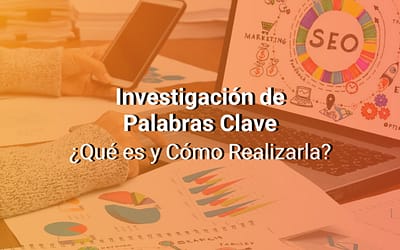 Investigación de Palabras Clave: Cómo Realizarla para Impulsar tu Estrategia de SEO