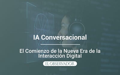 IA Conversacional: el Comienzo de la Nueva Era de la Interacción Digital