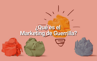 Qué Es el Marketing de Guerrilla, y Cómo Usarlo Para que Tu Marca Sea Inolvidable