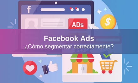 Cómo Segmentar Anuncios en Facebook que Conviertan Más