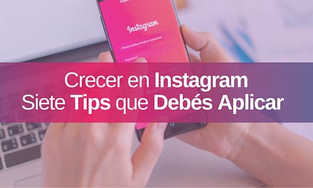 7 Consejos para hacer Crecer tu Perfil de Empresa en Instagram