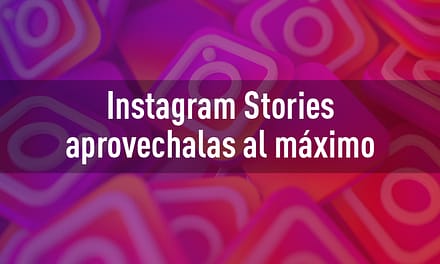 ¿Cómo Aprovechar al Máximo Las Instagram Stories?