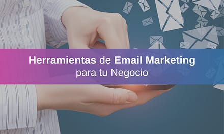 ¡Email marketing, las mejores herramientas para tu negocio!