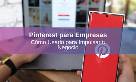Pinterest para Empresas: Guía Paso a Paso para Impulsar el Tráfico a tu Sitio Web
