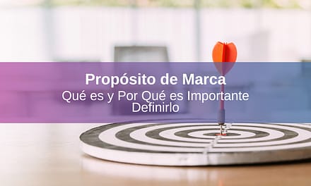 Propósito de Marca: Qué es y Por Qué es Importante Definirlo