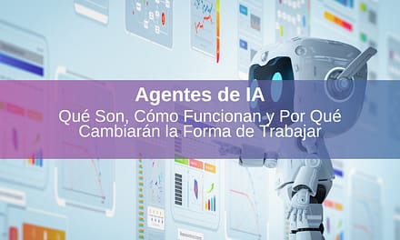 Agentes de IA: Qué Son, Cómo Funcionan y Por Qué Cambiarán la Forma de Trabajar