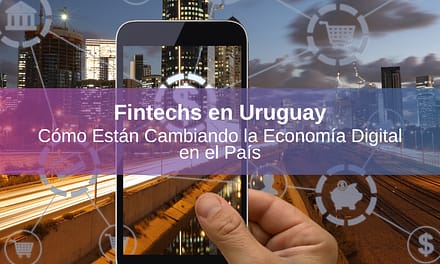 Fintechs en Uruguay: Cómo Están Cambiando la Economía Digital en el País