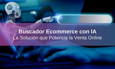 Buscador Ecommerce con IA: la Solución que Potencia la Venta Online