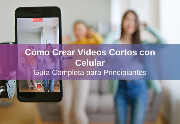Cómo Crear Videos Cortos con Celular