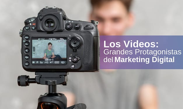 Los Videos: Grandes Protagonistas del Marketing Digital 2021