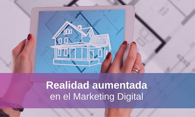 5 Ventajas de Usar la Realidad Aumentada en el Marketing