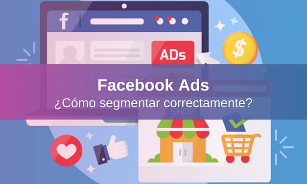 Cómo Segmentar Anuncios en Facebook que Conviertan Más