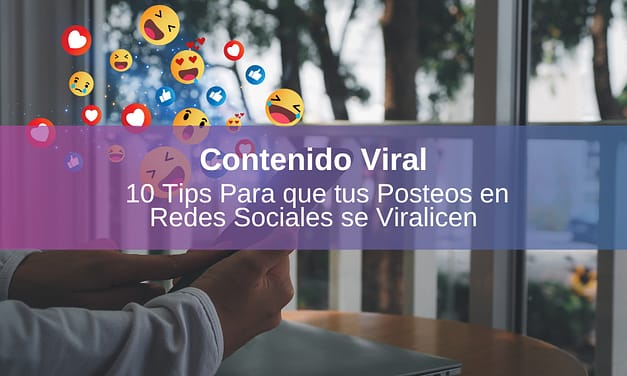 10 Consejos para Crear Contenido Viral en Redes Sociales