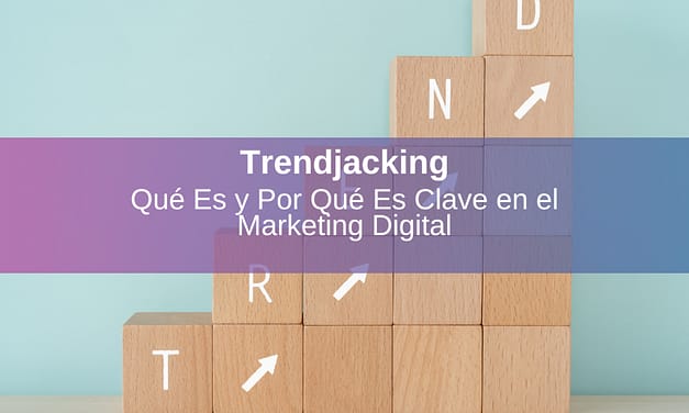 Trendjacking: Qué Es y Por Qué es Clave en el Marketing Digital