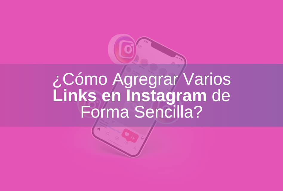 ¿Cómo Poner Varios Links en Instagram?