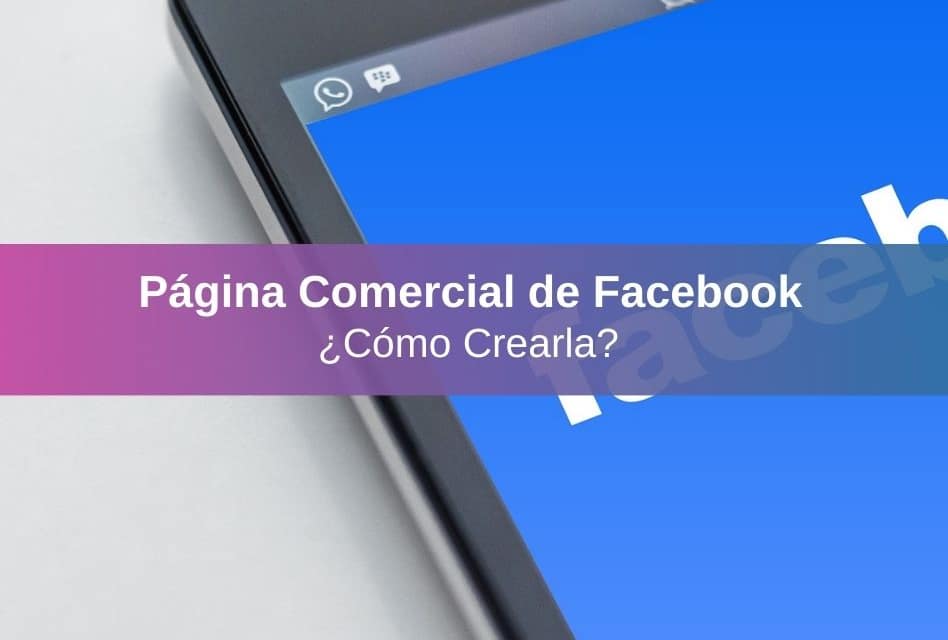 Cómo Crear una Página Comercial en Facebook en 3 Minutos