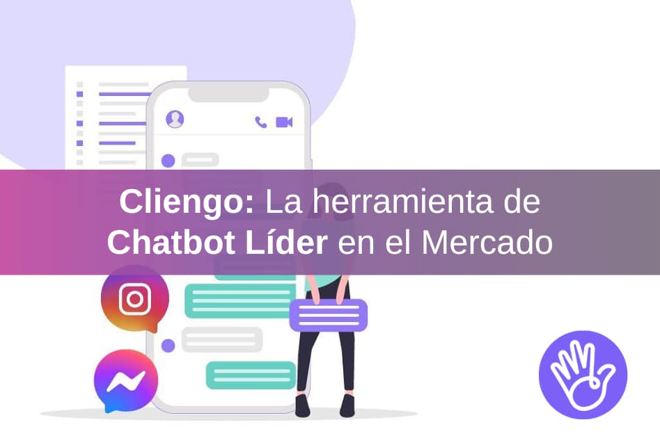 Cliengo: El chatbot líder del mercado