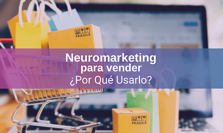 Neuromarketing para Vender ¿Por Qué Utilizarlo?