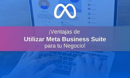 Meta Business Suite: ¡Ventajas de Utilizarla para tu Negocio!
