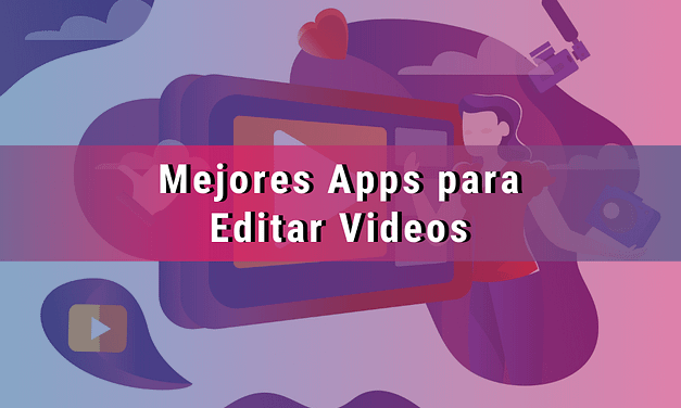 ¿Cuáles son las mejores app para crear videos?