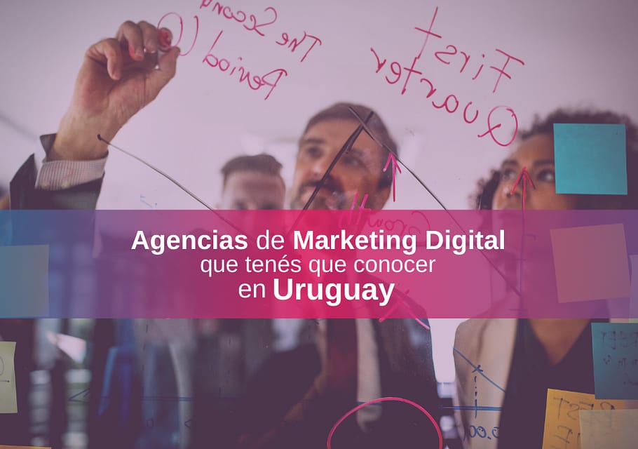 Top 15 de Agencias de Marketing en Uruguay [2023] – ¿Cuáles son las mejores?