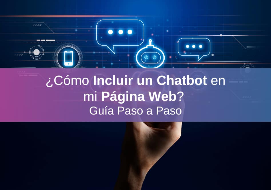 ¿cómo Incluir Un Chatbot En Mi Página Web Y Prueba Gratis 🥇