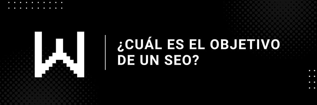 ¿Cuál es el objetivo de un SEO?