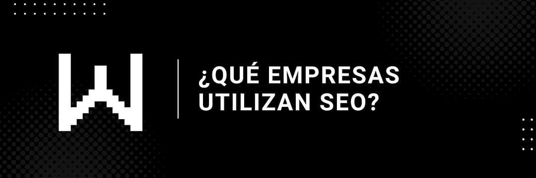 ¿Qué empresas utilizan SEO?