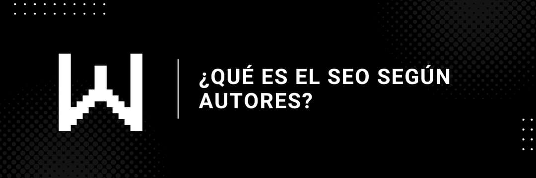 ¿Qué es el SEO según autores?