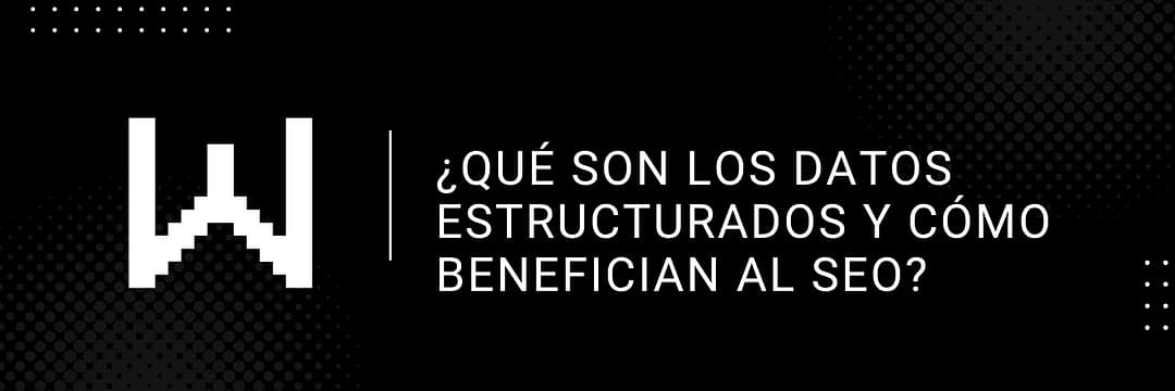 ¿Qué son los datos estructurados y cómo benefician al SEO?
