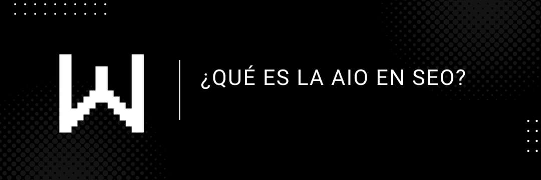 ¿Qué es la AIO en SEO?