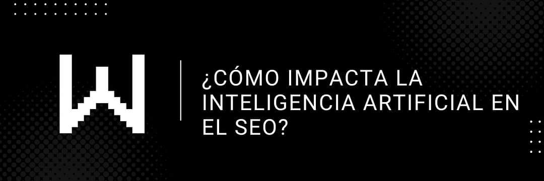 ¿Cómo impacta la inteligencia artificial en el SEO?