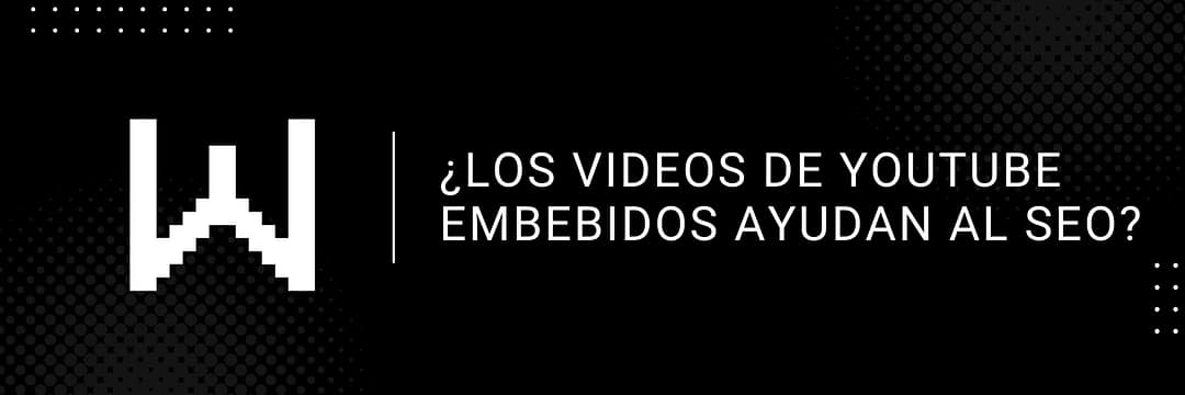 ¿Los videos de YouTube embebidos ayudan al SEO?