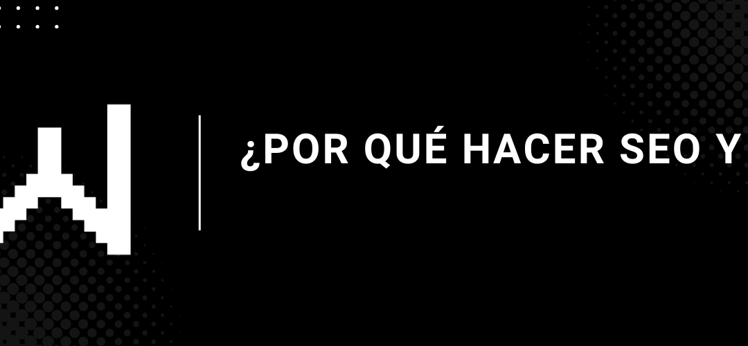 por que hacer seo y sem