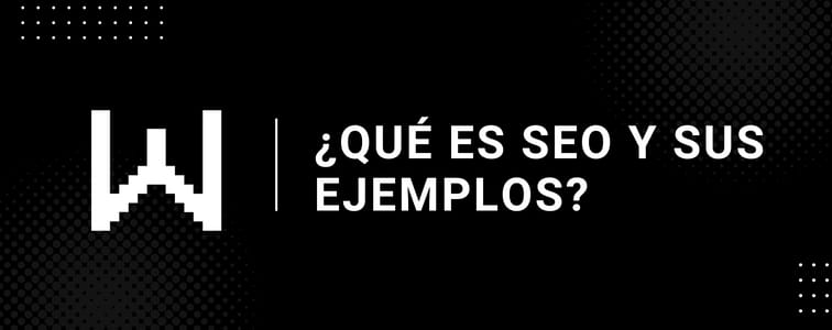 ¿Qué es SEO y sus ejemplos?