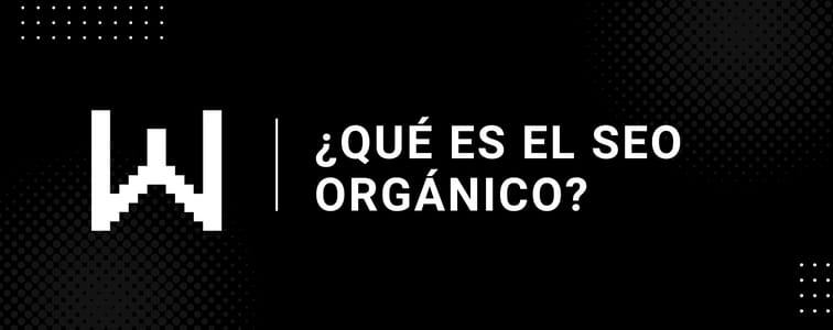 ¿Qué es el SEO orgánico?