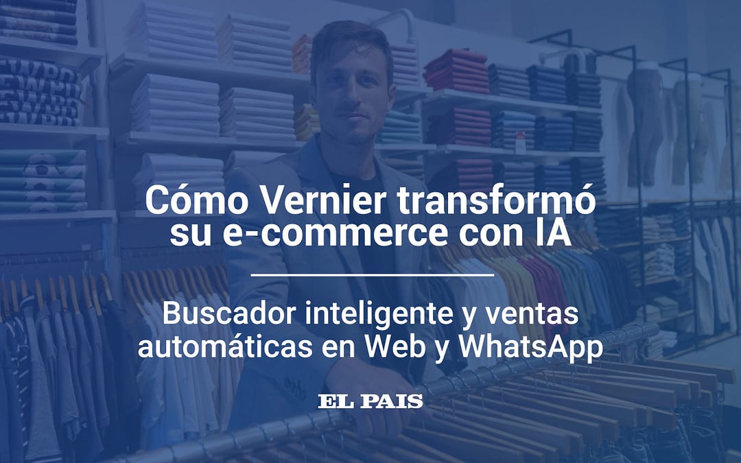 Cómo Vernier Transformó su E-Commerce con IA: Buscador Inteligente y Ventas Automáticas en Web y Whatsapp